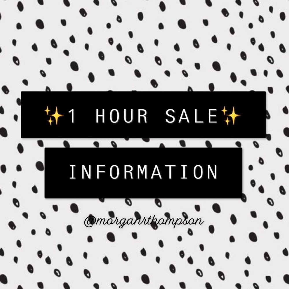 ✨1 HOUR SALE✨ INFO